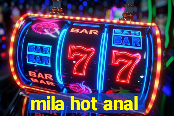 mila hot anal